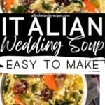 Pinterest image of the soup with the words "Italian Wedding Soup easy to make" in text overlay.