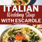 Pinterest image of the soup with the words "Italian Wedding Soup with Escarole" in text overlay.
